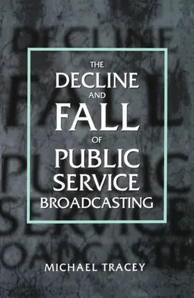 Tracey |  Decline and Fall of Public Service Broadcasting | Buch |  Sack Fachmedien