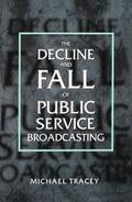 Tracey |  Decline and Fall of Public Service Broadcasting | Buch |  Sack Fachmedien