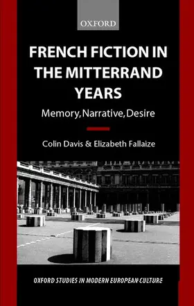 Fallaize / Davis |  French Fiction in the Mitterrand Years ' Memory, Narrative, Desire' (O.S.M.E.C.) | Buch |  Sack Fachmedien