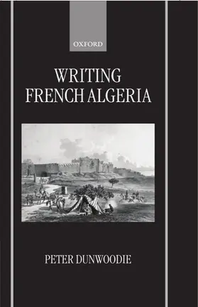 Dunwoodie | Writing French Algeria | Buch | 978-0-19-815972-8 | www.sack.de