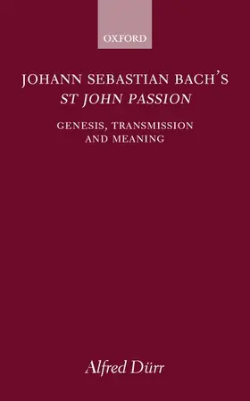 Durr / Dürr / Bach |  Johann Sebastian Bach's St John Passion | Buch |  Sack Fachmedien