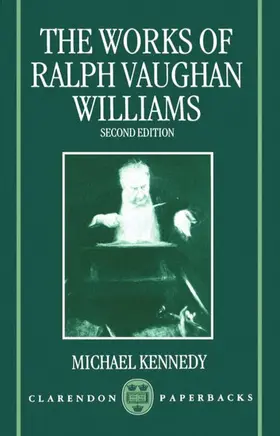Kennedy |  The Works Of Ralph Vaughan Williams | Buch |  Sack Fachmedien
