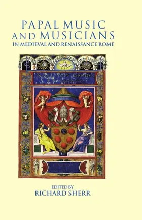 Sherr |  Papal Music and Musicians in Late Medieval and Renaissance Rome | Buch |  Sack Fachmedien