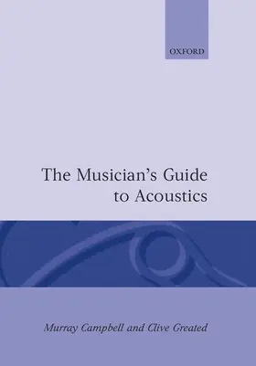 Campbell / Greated |  The Musician's Guide to Acoustics | Buch |  Sack Fachmedien