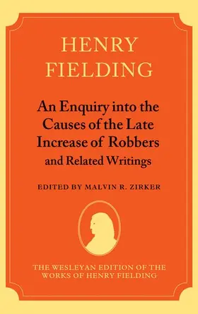 Fielding / Zirker |  An Enquiry Into the Causes of the Late Increase of Robbers and Related Writings | Buch |  Sack Fachmedien