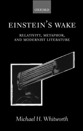 Whitworth |  Einstein's Wake (Relativity, Metaphor, and Modernist Literature) | Buch |  Sack Fachmedien