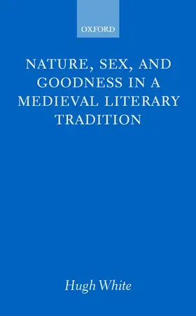 White |  Nature, Sex, and Goodness in a Medieval Literary Tradition | Buch |  Sack Fachmedien