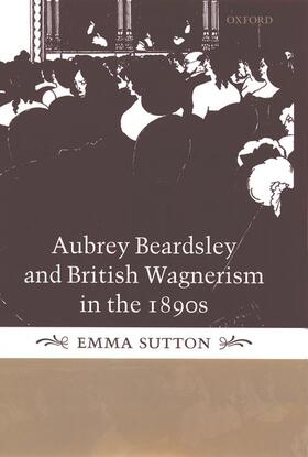 Sutton | AUBREY BEARDSLEY & BRITISH WAG | Buch | 978-0-19-818732-5 | sack.de