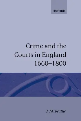 Beattie |  Crime and the Courts in England 1660-1800 | Buch |  Sack Fachmedien