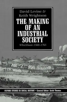 Levine / Wrightson |  The Making of an Industrial Society | Buch |  Sack Fachmedien