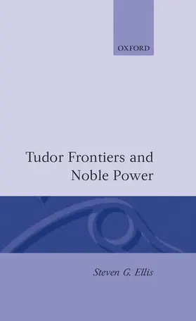 Ellis |  Tudor Frontiers and Noble Power | Buch |  Sack Fachmedien