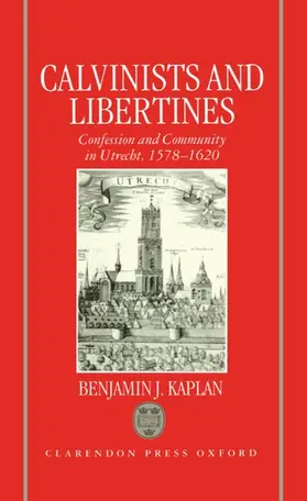 Kaplan |  Calvinists and Libertines | Buch |  Sack Fachmedien