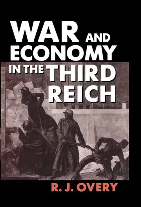 Overy | War and Economy in the Third Reich | Buch | 978-0-19-820290-5 | www.sack.de