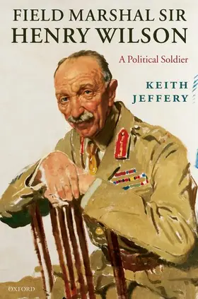 Jeffery |  Field Marshal Sir Henry Wilson | Buch |  Sack Fachmedien