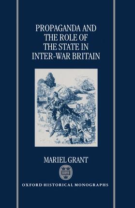 Grant | Propaganda and the Role of the State in Inter-War Britain | Buch | 978-0-19-820444-2 | sack.de