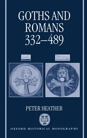 Heather |  Goths and Romans 332-489 | Buch |  Sack Fachmedien