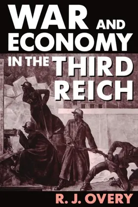 Overy | War and Economy in the Third Reich | Buch | 978-0-19-820599-9 | sack.de