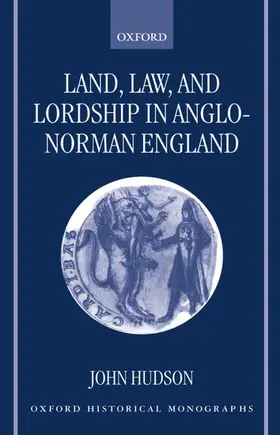 Hudson |  Land, Law, and Lordship in Anglo-Norman England | Buch |  Sack Fachmedien