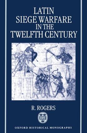 Rogers | Latin Siege Warfare in the Twelfth Century | Buch | 978-0-19-820689-7 | sack.de