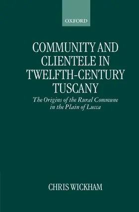 Wickham |  Community and Clientele in Twelfth-Century Tuscany | Buch |  Sack Fachmedien