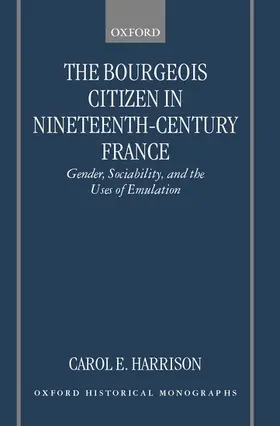 Harrison |  The Bourgeois Citizen in Nineteenth Century France | Buch |  Sack Fachmedien