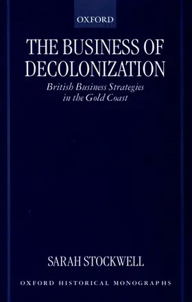 Stockwell |  The Business of Decolonization | Buch |  Sack Fachmedien