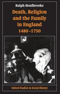 Houlbrooke |  Death, Religion, and the Family in England, 1480-1750 | Buch |  Sack Fachmedien