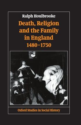 Houlbrooke | DEATH RELIGION & THE FAMILY IN | Buch | 978-0-19-821761-9 | sack.de