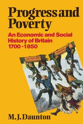 Daunton | Progress and Poverty: An Economic and Social History of Britain 1700-1850 | Buch | 978-0-19-822281-1 | sack.de