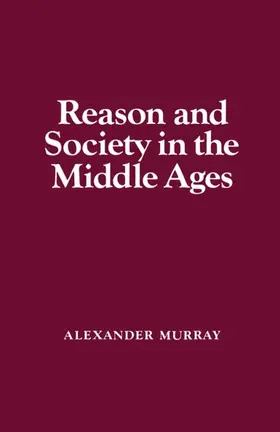 Murray / Murrary |  Reason and Society in the Middle Ages | Buch |  Sack Fachmedien