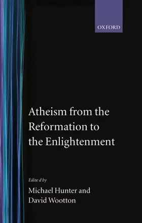 Hunter / Wootton |  Atheism from the Reformation to the Enlightenment | Buch |  Sack Fachmedien