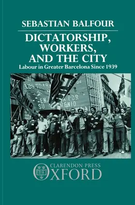 Balfour |  Dictatorship, Workers, and the City | Buch |  Sack Fachmedien