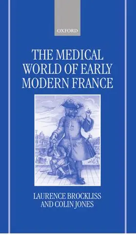Brockliss / Jones |  The Medical World of Early Modern France | Buch |  Sack Fachmedien