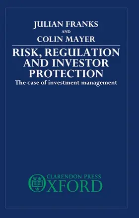Franks / Mayer |  Risk, Regulation and Investor Protection | Buch |  Sack Fachmedien
