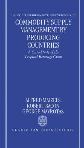 Maizels / Bacon / Mavrotas | COMMODITY SUPPLY MGMT BY PRODU | Buch | 978-0-19-823338-1 | sack.de