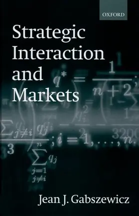 Gabszewicz |  Strategic Interaction and Markets | Buch |  Sack Fachmedien