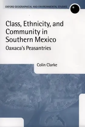 Clarke |  Class, Ethnicity, and Community in Southern Mexico | Buch |  Sack Fachmedien