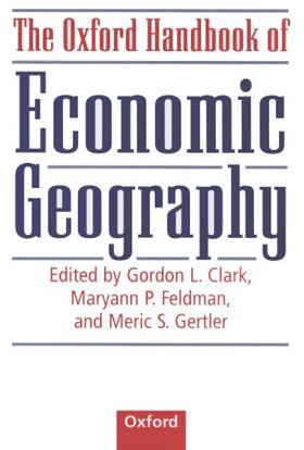 Clark / Gertler / Feldman |  The Oxford Handbook of Economic Geography | Buch |  Sack Fachmedien