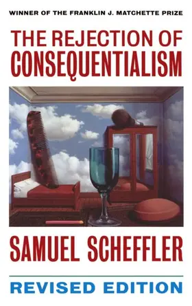 Scheffler |  The Rejection of Consequentialism | Buch |  Sack Fachmedien