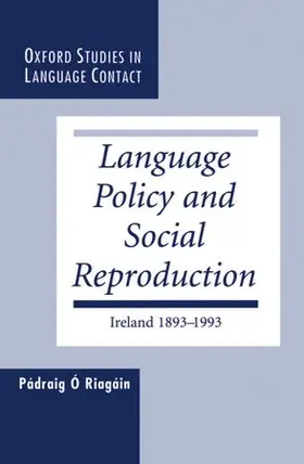 O'Riagain / Ó Riagáin |  Language Policy and Social Reproduction | Buch |  Sack Fachmedien