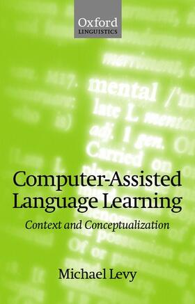 Levy | Computer-Assisted Language Learning | Buch | 978-0-19-823631-3 | sack.de