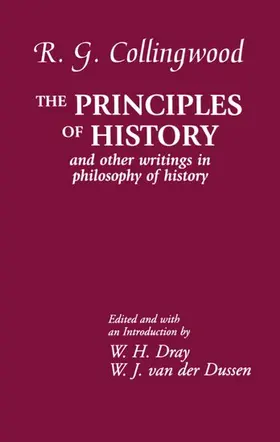Collingwood / Dray / Dussen |  The Principles of History | Buch |  Sack Fachmedien
