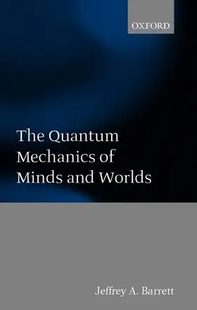 Barrett |  The Quantum Mechanics of Minds and Worlds | Buch |  Sack Fachmedien