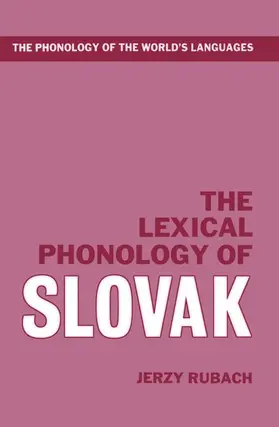 Rubach |  The Lexical Phonology of Slovak | Buch |  Sack Fachmedien