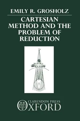 Grosholz |  Cartesian Method and the Problem of Reduction | Buch |  Sack Fachmedien