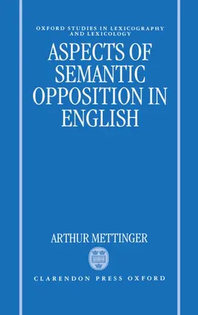 Mettinger |  Aspects of Semantic Opposition in English | Buch |  Sack Fachmedien