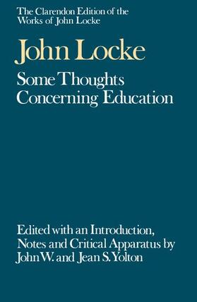 Locke / Yolton | The Clarendon Edition of the Works of John Locke: Some Thoughts Concerning Education | Buch | 978-0-19-824582-7 | sack.de