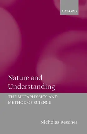 Rescher |  Nature and Understanding (the Metaphysics and Method of Science) | Buch |  Sack Fachmedien