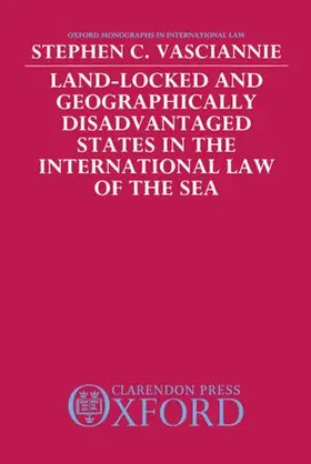 Vasciannie |  Land-Locked and Geographically Disadvantaged States in the International Law of the Sea | Buch |  Sack Fachmedien