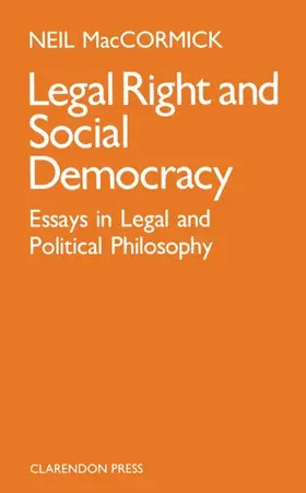 MacCormick |  Legal Right and Social Democracy | Buch |  Sack Fachmedien
